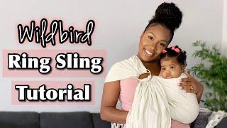 HOW TO USE A RING SLING | Wildbird Ring Sling Tutorial | Hip Carry Baby in a Ring Sling