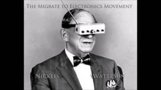 The Migrate to Eletronics Movement (Nickles & WattzSun) - Scratch