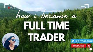 How I became a full time trader