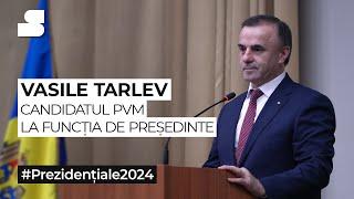 #Prezidențiale2024 | Vasile Tarlev, candidatul PVM la funcția de președinte