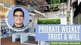 Michael Salazar EXPOSES Probate Secrets, on Probate Weekly with Bill Gross