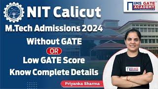 NIT Calicut MTech Self Sponsored Admission | Details by Priyanka Ma'am