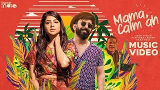 Josh Vivian - Mama Calm Ah ft. Gana Bala (Official Music Video) | Pavithra Lakshmi | Think Indie