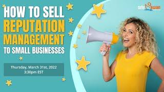 How to Sell Reputation Management to Small Businesses