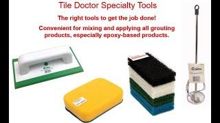 The Tile Doctor Specialty Tools for Successful Epoxy Grout Installations