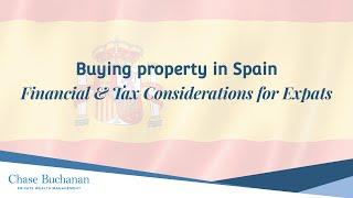 Buying property in Spain - Financial & tax considerations for expats - Chase Buchanan #spain