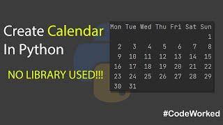 Create Calendar From Scratch In Python - No External Library Used