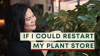 5 Things I Would Do Differently If I Restart My Small Business - Plant Store Advice