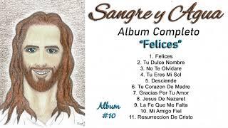 1 Hora Sangre y Agua # 10 - Album Completo "Felices"  Musica Catolica Cristiana Cantos Canciones