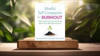 [Review] Mindful Self-Compassion for Burnout (Kristin Neff) Summarized