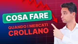 Crollo Mercati | Cosa fare in queste situazioni: 3 strategie pratiche per investire al meglio