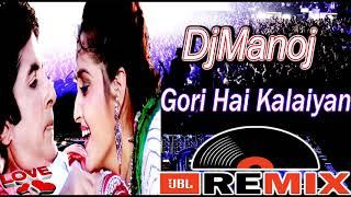 Gori Hai Kalaiyan Tu mujhe 90s Hits Hindi Songs Remix  Tik Tok Viral Dance Mix  Dj Manoj Kanera..