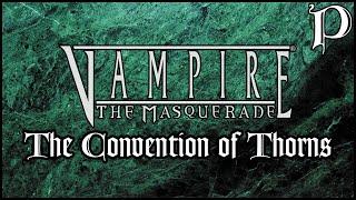 Vampire: the Masquerade - The Convention of Thorns (lore)