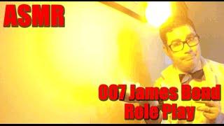 ASMR 007 James Bond Role Play