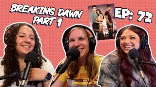 'Breaking Dawn Pt. 1' | Books N' Betches Ep: 72
