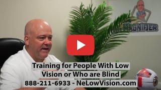 Training for People With Low Vision or Who are Blind