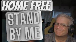 Home Free - Stand By Me - Reaction - Great Cover... but...