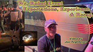 My Tesla We Robot Event Video with Pre-event expectations, event activities & my Post-event reaction