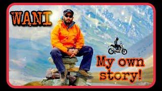 Wani | My Own Story | Hiking | Trekking | Bike adventures | Unexplored Lakes | Archaeological sites