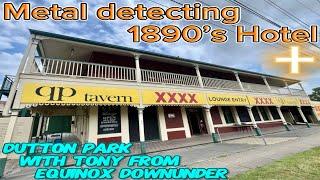 Bucket Lister at Dutton Park + 1890’s Hotel detecting!