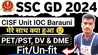 I PASSED SSC GD Physical DV and Medical Fitness at CISF Unit IOC Barauni in 2024!