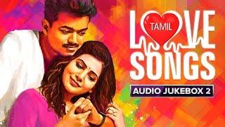 Tamil Love Songs | Audio Jukebox | Most Romantic Songs