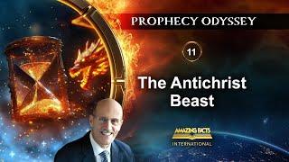 Prophecy Odyssey | 11 - The Antichrist Beast | Doug Batchelor