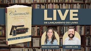 Lançamento do livro A Conversação da autora Leigh Bortins