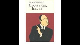 P.G. Wodehouse - Carry On Jeeves (1925) Audiobook. Complete & Unabrigded.