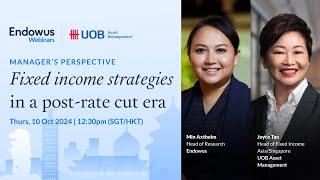 Manager's perspective: Fixed income strategies in a post-rate cut era