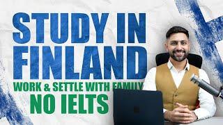 Study, Work & Settle in FINLAND 2025  | NO IELTS!  Earn BIG €€€, Get PR & Full-Time Job!