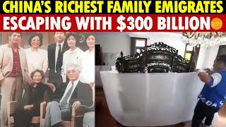 Shocking! China’s Wealthiest Family Emigrates With $300 Billion, Fleeing the Country