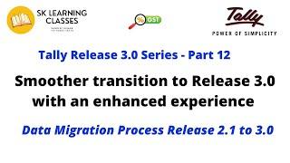 Tally 3.0 Part 12-Smoother transition to Release 3 0 with a Data Migration ProcessRelease 2 1 to 3.0