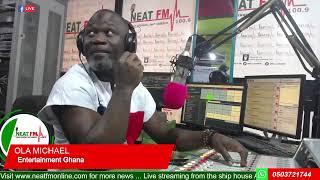 ENTERTAINMENT GH with OLA MICHAEL on NEAT 100.9 FM    (WEDNESDAY 09/10/24)