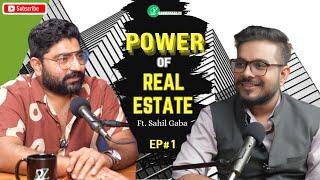 Power of Realestate with Sahil Gaba | The $1 Trillion Real Estate Horizon by 2030 |GDP 18-20% |#Ep1|