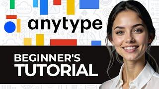 HOW TO USE ANYTYPE BEGINNERS GUIDE NEW UPDATED 2024!