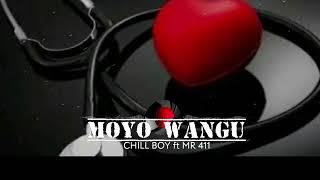 CHILLY BOY FT MR 411 - MOYO WANGU  (OFFICIAL AUDIO)