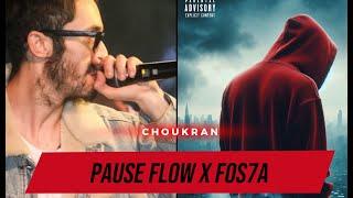 PAUSE FLOW X FOS7A ( CHOUKRAN ) @PauseOfficielle