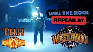 Will The Rock Appear At WWE WrestleMania 41 in Las Vegas? | THH Cuts