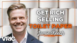 How to Get Rich Selling Toilet Paper: Jamie Keech