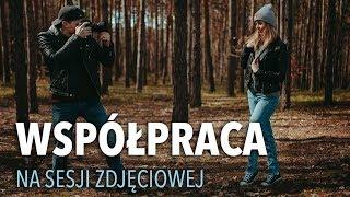 Jak WSPÓŁPRACOWAĆ Z OSOBĄ FOTOGRAFOWANĄ?