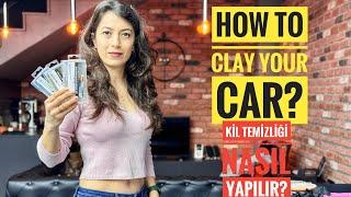 HOW TO CLAY YOUR CAR?