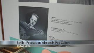 Exhibit focuses on Wisconsin pop culture