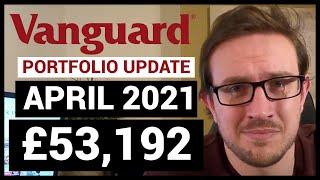 Vanguard Portfolio Update April 2021 | Vanguard UK | Stocks and Shares ISA