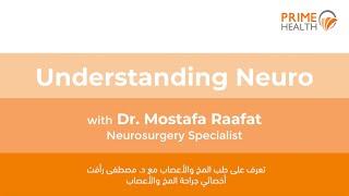 Understanding Neuro with Dr. Mostafa Raafat at PRIME Health