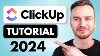 ClickUp Tutorial 2024 - How to Use ClickUp for Beginners