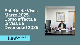 Boletin de Visas de Marzo 2025. Efectos en la Visa de Diversidad DV-2025 y peticiones familiares.