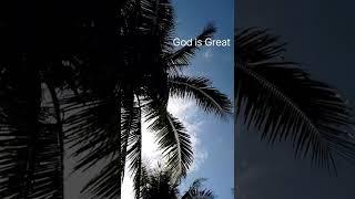 God is Good, God is Great     #goodnessofGod #Godisgood  #Godisgreat