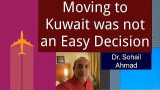 Moving to Kuwait from Pakistan | A VLOG by Dr. Sohail Ahmad