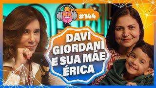 DAVI GIORDANI & SUA MÃE ÉRICA (FUTURO MÉDICO) - PODPEOPLE #144